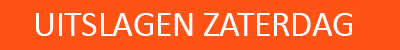 Zaterdag Uitslagen